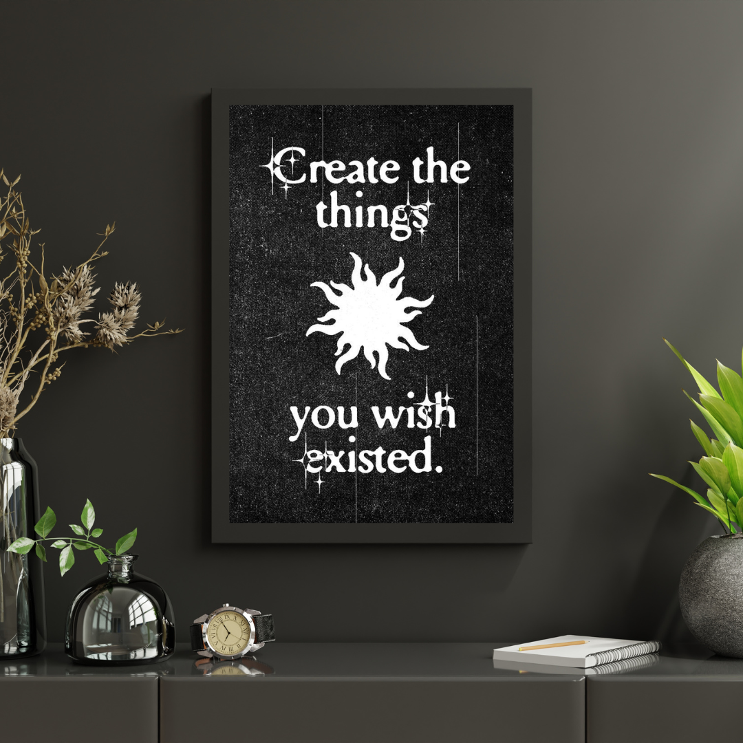 Create the Thing You Wish Existed | POSTER