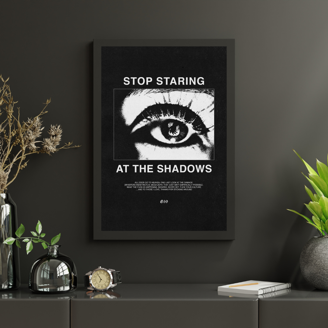 Stop Staring At The Shadows | POSTER