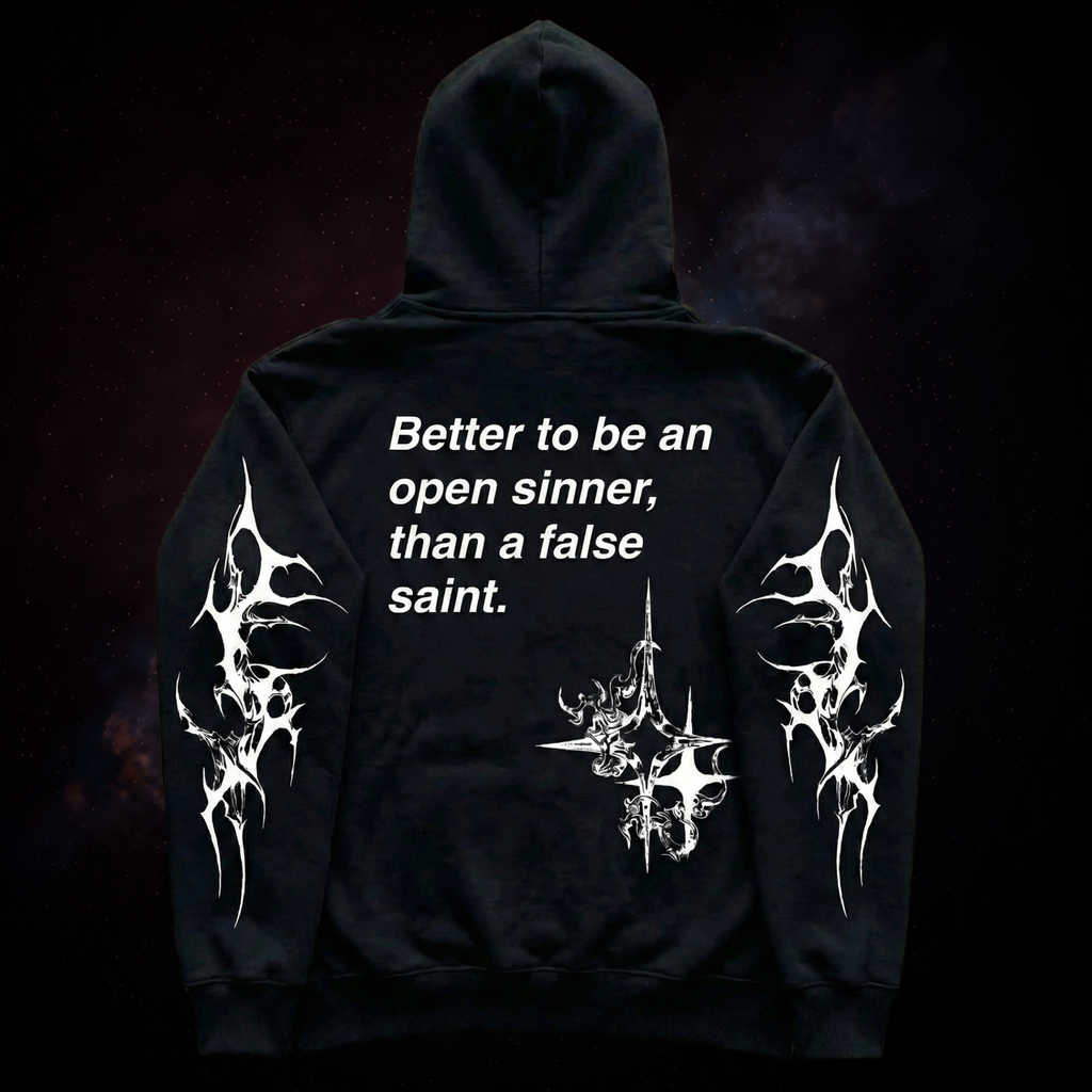 Better To Be An Open Sinner, Than a False Saint | ZIP HOODIE