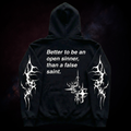 Better To Be An Open Sinner, Than a False Saint | ZIP HOODIE