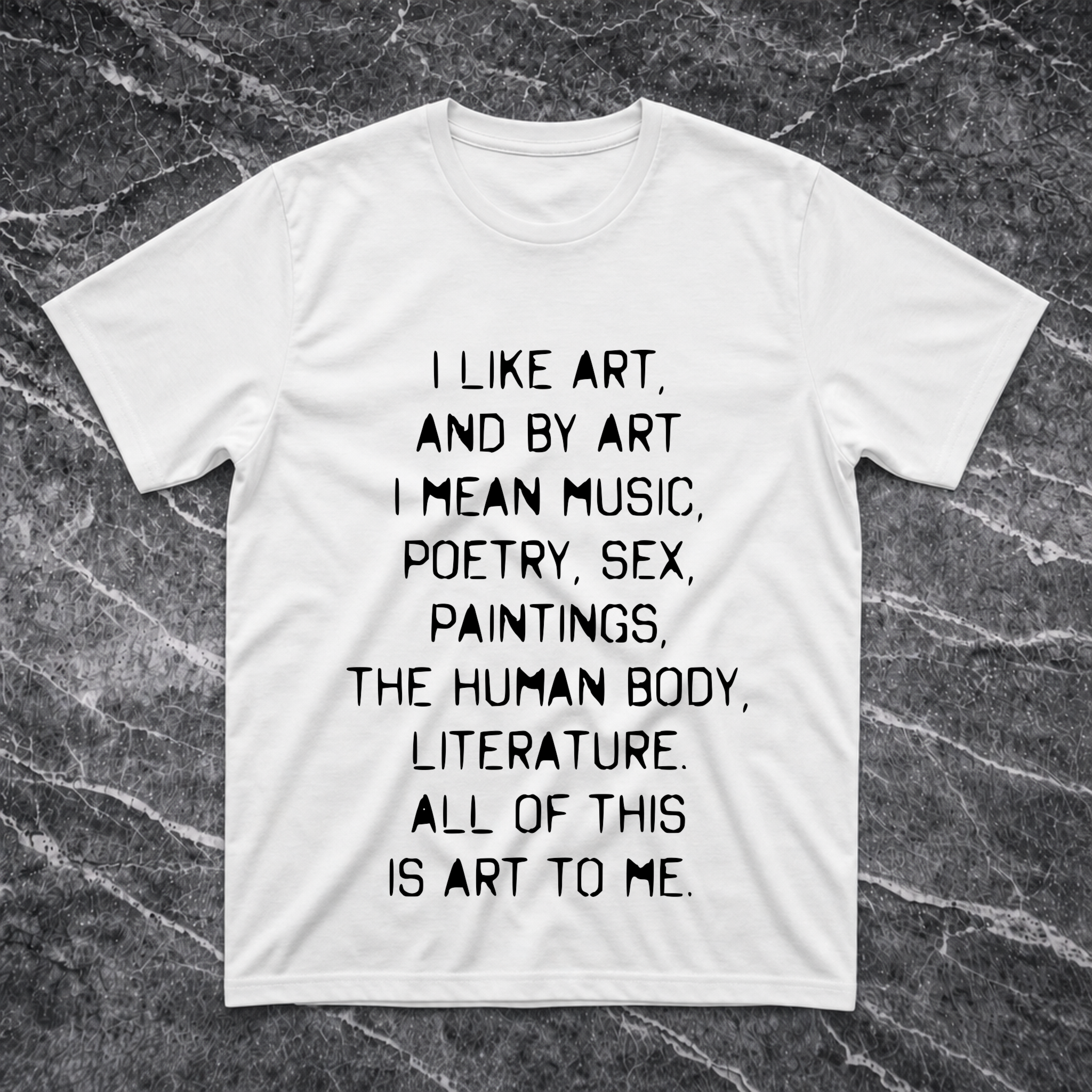I Like Art and By Art I Mean.. T-Shirt